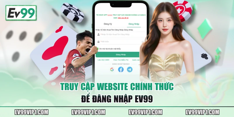 Truy cập website chính thức để đăng nhập EV99